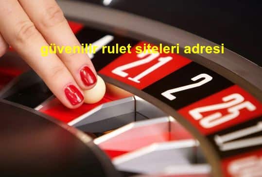 güvenilir rulet siteleri adresi